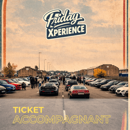 FRIDAY XPERIENCE - Accompagnateur - entrée seulement
